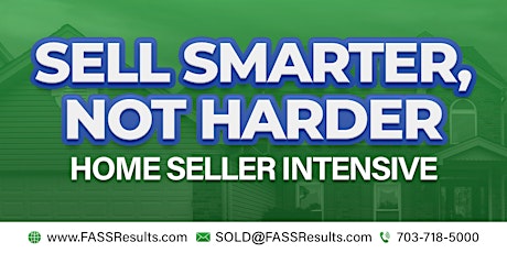 Sell Smarter, Not Harder: Home Seller Intensive