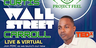 Imagem principal do evento FERC Re-Entry Program Launch Party, featuring Mr. Curtis Wallstreet Carroll