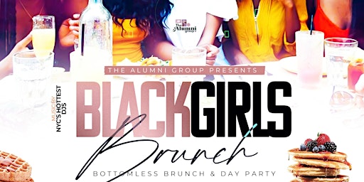 Primaire afbeelding van Black Girls Brunch - Bottomless Brunch & Day Party