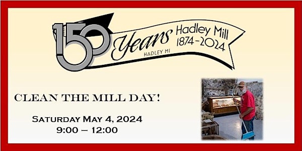 Calling all Volunteers!  Clean the Mill Day!