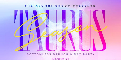 Taurus Season - Bottomless Brunch & Day Party & Happy Hour primary image