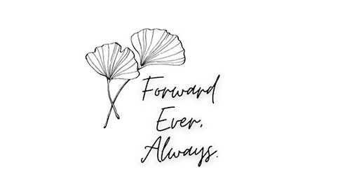Imagem principal do evento Forward, Ever -- Always: A Celebration and Farewell