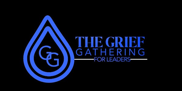 The Grief Gathering for Leaders - Charleston, SC