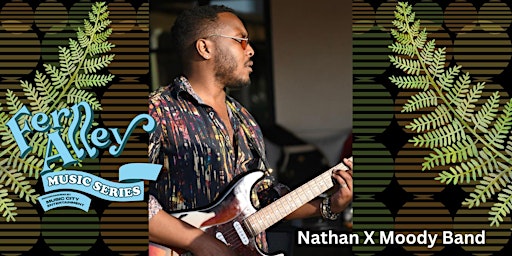 MCSF Presents the Fern Alley Music Series w/Nathan X Moody Band primary image
