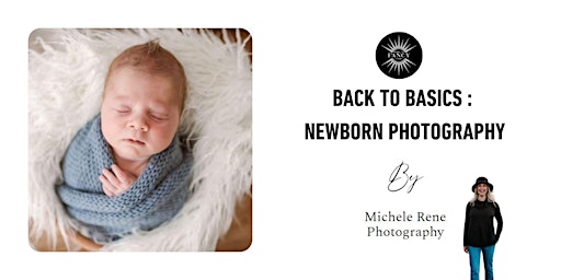 Imagen principal de BACK TO BASICS : NEWBORN PHOTOGRAPHY