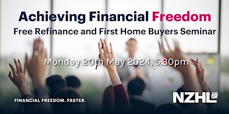 Free Refinance and First Home Buyers Seminar  | Ashburton | 20th May 2024