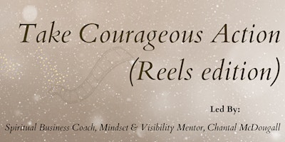 ✨  Take Courageous Action ✨  Program (reels edition)  primärbild