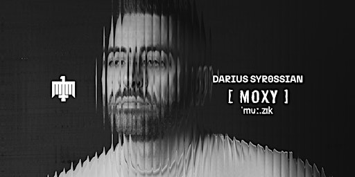 Darius Syrossian / Moxy Muzik / Tehran  primärbild