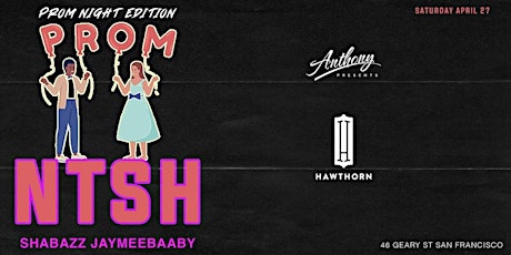 Hauptbild für Hawthorn&Anthony Presents: Prom Night Edition w/ Shabazz, Clee, Jaymeebaaby