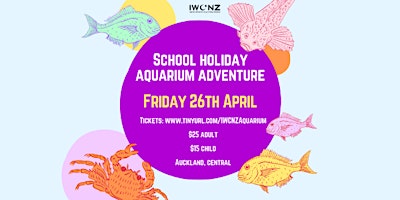 Image principale de IWCNZ School Holiday: Aquarium Fun