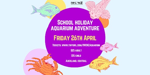 Imagem principal do evento IWCNZ School Holiday: Aquarium Fun