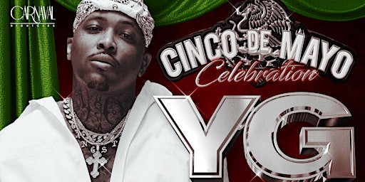 Imagen principal de YG @ CARNAVAL NIGHTCLUB | CINCO DE MAYO 2024