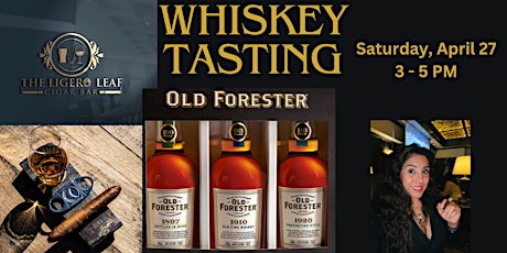 Old Forester Whiskey Tasting at The Ligero Leaf ~ April 27, 2024