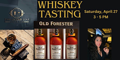 Imagen principal de Old Forester Whiskey Tasting at The Ligero Leaf ~ April 27, 2024