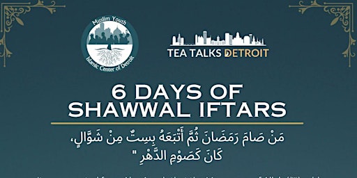 Imagem principal do evento 6 Days of Shawwal Iftars