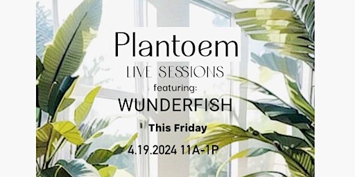 Imagem principal do evento Plantoem Live Session featuring Wunderfish