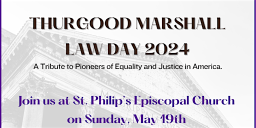 Imagem principal do evento St.Philip's Episcopal Church, HARLEM  presents THURGOOD MARSHALL "LAW DAY"