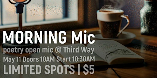 Primaire afbeelding van MORNING Poetry Open Mic @ Third Way Coffeehouse