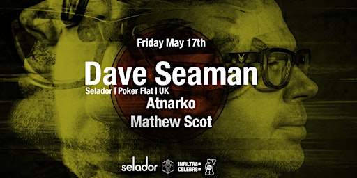 Infiltr8:Celebr8 with  Dave Seaman (Selador UK)  +  Atnarko & Mathew Scot  primärbild