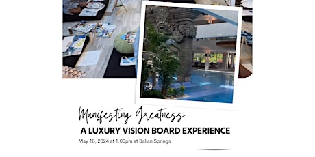 A Luxury Vision Board Experience at Balian Springs - May 18, 2024