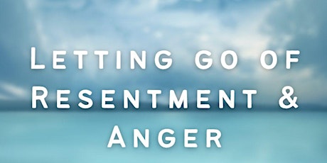 Letting Go of Anger and Resentment: A Meditation Workshop