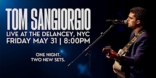 Tom Sangiorgio - LIVE AT THE DELANCEY, NYC primary image