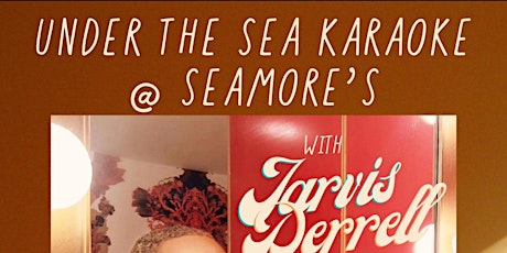 Under The Sea Karaoke: Hosted by Jarvis Derrell at Seamore’s!