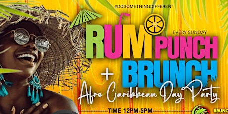 RUM, PUNCH AND BRUNCH - AN AFRO CARIBBEAN DAY PARTY
