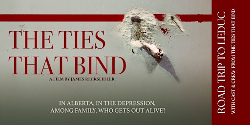 Immagine principale di Road Trip to Leduc for Film Screening of THE TIES THAT BIND 