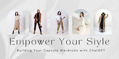 Hauptbild für Empower Your Style: Building Your Capsule Wardrobe with ChatGPT