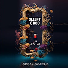 Sleepy & Boo - Speak Softly at Loulou - Fri. May 17th.
