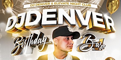 Elevate Nightclub Presents Denver’s Bday Bash! primary image