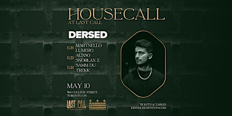 HOUSECALL @ Last Call - Friday May 10th - Toronto, Ontario
