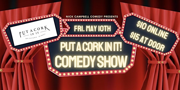 Put A Cork In It! Comedy Show