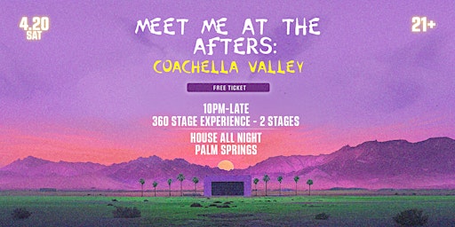 Imagem principal do evento Meet Me At The Afters: Coachella Valley - Palm Springs Rave