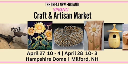 Imagem principal do evento Great New England Spring Craft & Artisan Market