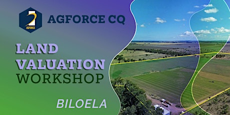 AgForce Land Valuation Workshop - Biloela