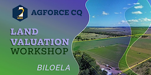 Primaire afbeelding van AgForce Land Valuation Workshop - Biloela