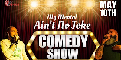 Hauptbild für My Mental Ain't No Joke Comedy Show