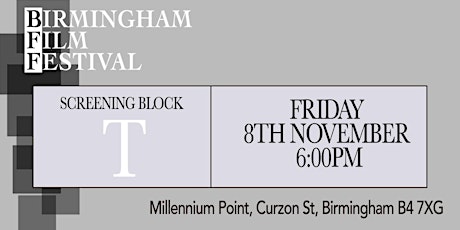 BIRMINGHAM FILM FESTIVAL - Screening Block T primary image