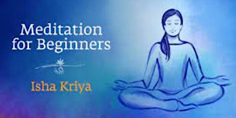 Meditation for Beginners Isha Kriya - Free Class Walk-in Welcome