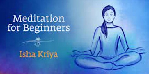 Immagine principale di Meditation for Beginners Isha Kriya - Free Class Walk-in Welcome 