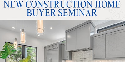 Hauptbild für New Construction Home Buyer Seminar