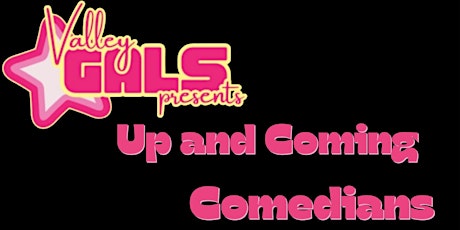 Valley Gals Comedy Show at the Oaks