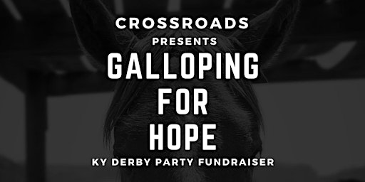 Imagem principal do evento Galloping For Hope - Crossroads Kentucky Derby Party