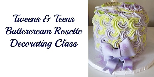 Image principale de Tweens & Teens Buttercream Rosette Cake Decorating Class