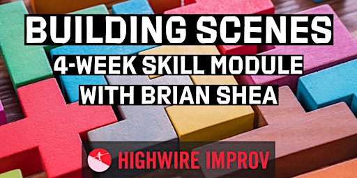 Imagem principal do evento Building Scenes: 4-Week Skill Module Improv Class