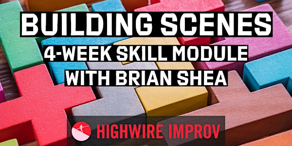 Building Scenes: 4-Week Skill Module Improv Class