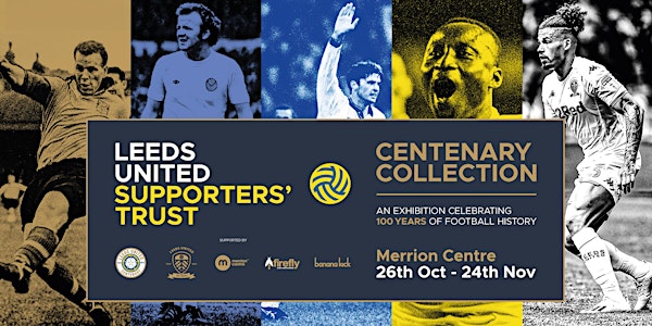 Leeds United Supporters' Trust Centenary Collection 26Oct-10Nov