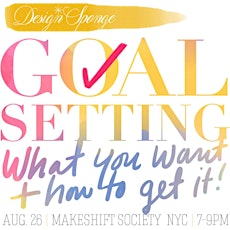 Design*Sponge 'Achieving your Goals' Workshop primary image